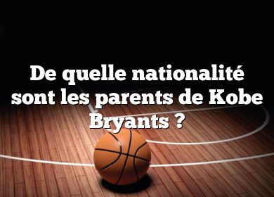 De quelle nationalité sont les parents de Kobe Bryants ?